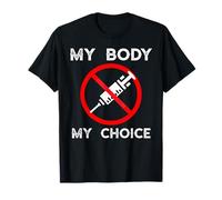 My Body My Choice No Forced Vaccines Anti-Vax Gifts T-Shirt
