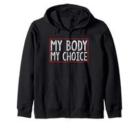 My Body My Choice Zip Hoodie