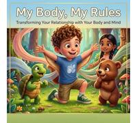 My Body, My Rules: Sammy the Squirrel's Adventure in Whispering Woods: A Fun Guide to Consent and Personal Space for Kids with Vibrant Illustrations