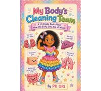 My Body’s Cleaning Team: A Lil Reads Book About How the Body Gets Rid of Waste