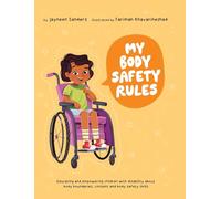 My Body Safety Rules: Educating and empowering children with disability about body boundaries, consent and body safety skills