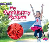My Body Systems My Circulatory System a 4D Book