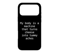 My Body Turns Cheese Into Tummy Aches Funny Lactose Quote Case for iPhone 17 Pro Max