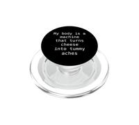 My Body Turns Cheese Into Tummy Aches Funny Lactose Quote PopSockets PopGrip for MagSafe