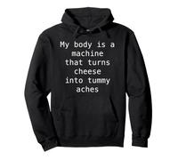 My Body Turns Cheese Into Tummy Aches Funny Lactose Quote Pullover Hoodie