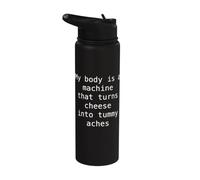 My Body Turns Cheese Into Tummy Aches Funny Lactose Quote Stainless Steel Insulated Water Bottle