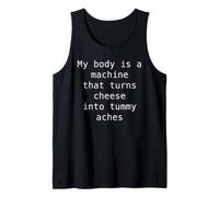 My Body Turns Cheese Into Tummy Aches Funny Lactose Quote Tank Top