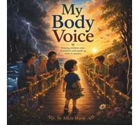 My Body Voice: Helping Children Trust Themselves and Speak Up When It Matters