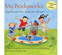 My Bodyworks: Songs about Your Bones, Muscles, Heart and More!