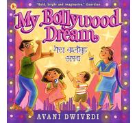 My Bollywood Dream: A love letter to the magic of Bollywood and family bonds, longlisted for the Klaus Flugge Prize 2024