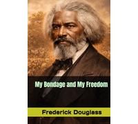 My Bondage and My Freedom