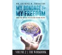 My Bondage and My Freedom: From The Mental Institution To The Pulpit Volume II: 2