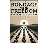My Bondage And My Freedom(Illustrated)