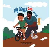 My Bonus Dad, My Hero: A Tribute to the Bonus Dads Who Choose Love and the Children Who Feel It