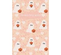 MY BOO-TIFUL NOTES: This is an adorable ghost themed notes book that is perfect for jotting down whatever your heart desires