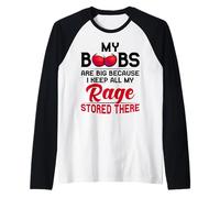 My boobs are big are big because i keep all my rage stored Raglan Baseball Tee
