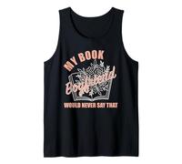 My Book Boyfriend Would Never Say That Bookish Merch Women Tank Top