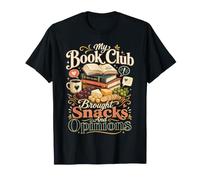 My Book Club Brought Snacks and Opinions Funny Reader T-Shirt