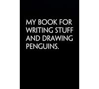 My Book For Writing Stuff And Drawing Penguins: Funny Notebook with Quote On The Cover for Coworker, HR, Employees, Office, New Jobs, Staff (100 lined pages)