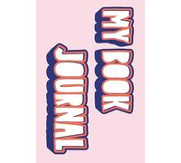 My Book Journal: A Reading Log with 200 Review Pages and Extra Activity Sections