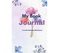 My Book Journal: Your next chapter with Jenn