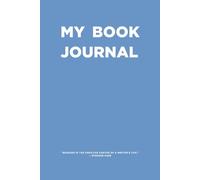 MY BOOK JOURNAL: Your Reading Journey in Words and Pages