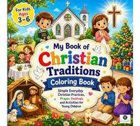 My Book of Christian Traditions Coloring Book: An Interactive Coloring Book for Kids with Matching Practice Sketchbook Available Separately to Master Freehand Drawing and Fine Motor Skills