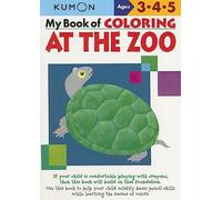 My Book of Coloring at the Zoo: Ages 3, 4, 5 (Kumon Workbooks)