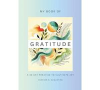 My Book of Gratitude: A 30 Day Practice to Cultivate Joy