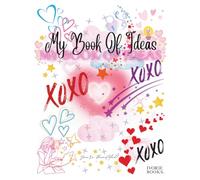 My Book of Ideas: a Creative Journal for Girls: Dream. Draw. Discover. a Guided Space to Spark Imagination & Confidence