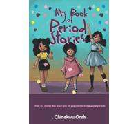 My Book Of Period Stories: Real life stories that teach you all you need to know about periods