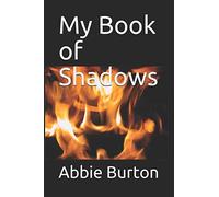 My Book of Shadows: A journal of thoughts, songs, deams and fears