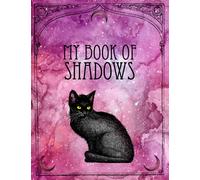 My Book of Shadows Black Cat: A blank journal perfect for recording magical information, rituals and spellwork (Magical Crafting Books)