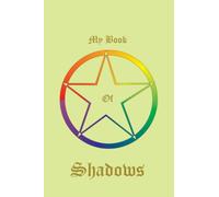 My book of Shadows with a rainbow colored Pentacle: Blank Lined journal with sketch pages for Solitary Witches, Wiccans and Pagans to record Spells, Rituals, Mantras, Etc