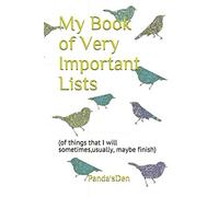My Book Of Very Important Lists: (of things that I will sometimes,usually, maybe finish) (List books)