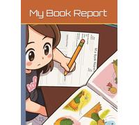 My Book Report Workbook: A Guided Journal to Build Reading Comprehension, Story Mapping, and Vocabulary Skills