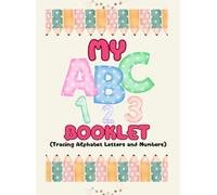 My booklet: Tracing alphabet letters and numbers