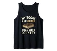 My Books are Older Than Your Country Tank Top