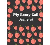 My Booty Call Journal Gag Gift: 100 pages college ruled