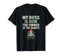 My Boss Is Now The Owner Of The Remote Funny Retirement T-Shirt