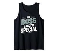 My Boss Says I'm Special Sarcastic Work Humor Tank Top