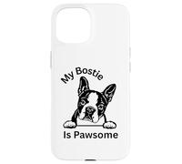 My Bostie Is Pawsome Cute Boston Terrier Dog Owner Lovers Case for iPhone 15