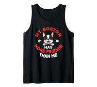My Boston Terrier Has More Friends Than Me Tank Top
