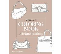 My Boujee Coloring Book of Designer Handbags (My Boujee Baby)