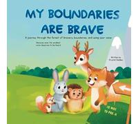 My Boundaries Are Brave: A journey through the forest of bravery, boundaries, and using your voice