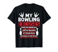 My Bowling Excuses Bowler Funny Bowling Women Men T-Shirt