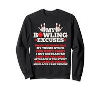 My Bowling Excuses Love Bowling Play Bowling Sweatshirt