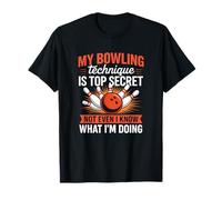 My Bowling Technique Top Secret Funny Bowling T-Shirt