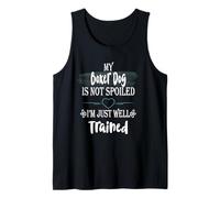 My Boxer Dog is Not Spoiled I'm Well Trained Funny Pet Tank Top