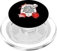My Boy Might Not Always Swing But I Do So Watch Your Mouth PopSockets PopGrip for MagSafe